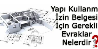 Yapı Kullanma  Ruhsatı Evrakları